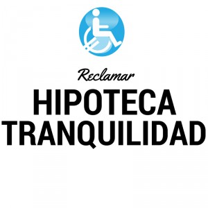 RECLAMAR HIPOTECA TRANQUILIDAD