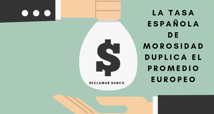 La tasa española de morosidad duplica el promedio europeo